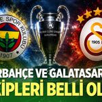 Fenerbahçe ve Galatasaray'ın rakipleri belli oldu
