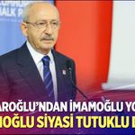 CHP Genel Başkanı Kılıçdaroğlu’ndan İmamoğlu yorumu: "İmamoğlu siyasi tutuklu değil"