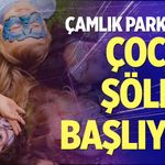 Çamlık Parkı’nda 3 gün sürecek çocuk şöleni