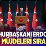 Cumhurbaşkanı Erdoğan yeni müjdeleri sıraladı