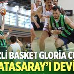 Denizli Basket Gloria Cup’ta Galatasaray’ı Devirdi!