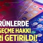 O ürünlerde vazgeçme hakkı geri getirildi!