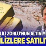 Denizlili sanayici Zorlu’nun altın madeni İngiliz şirkete satılıyor