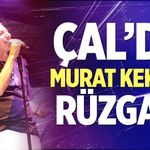 Çal’da Murat Kekilli rüzgarı
