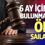 6 ay içinde bulunmazsa ölü sayılacak