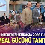 Denizli, INTERFRESH Eurasia 2026 Fuarı’nda Tarımsal Gücünü Tanıtıyor