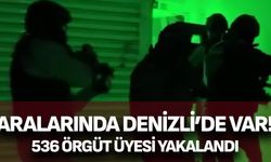 Aralarında Denizli’de var! 536 örgüt üyesi yakalandı