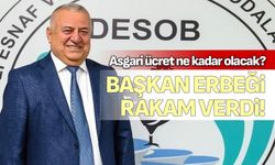 Başkan Erbeği asgari ücret için rakam verdi
