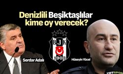 Denizlili Beşiktaşlılar kime oy verecek?