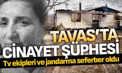 Tavas’ta cinayet şüphesi: Tv ekipleri ve jandarma seferber oldu