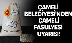 Çameli Belediyesi'nden Çameli Fasulyesi Uyarısı!