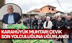 Karahüyük Muhtarı Doğan Çevik hayatını kaybetti