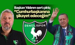 Başkan Yıldırım; “Cumhurbaşkanına şikâyet edeceğim”