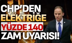 CHP’den elektriğe yüzde 140 zam uyarısı!