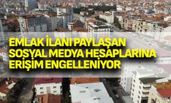 Emlak ilanı paylaşan sosyal medya hesaplarına erişim engelleniyor