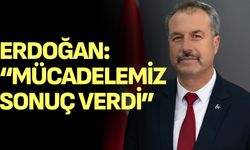 Erdoğan: “Mücadelemiz Sonuç Verdi”