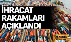 İhracat rakamları açıklandı