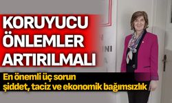 Nurten Karakış: Koruyucu önlemler artırılmalıdır