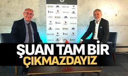 "Şuan tam bir çıkmazdayız"