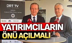 "Yatırımcıların önü açılmalı"