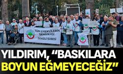 Yıldırım, “Baskılara Boyun Eğmeyeceğiz”