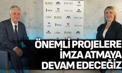 "Önemli projelere imza atmaya devam edeceğiz"