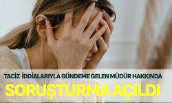 Taciz iddialarıyla gündeme gelen müdür hakkında soruşturma açıldı