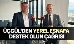 Üçgül'den yerel esnafa destek olun çağrısı