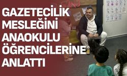 Gazetecilik Mesleğini Anaokulu Öğrencilerine Anlattı