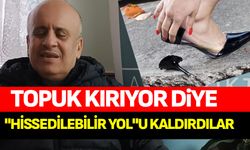 Topuk kırıyor diye "hissedilebilir yol"u kaldırdılar