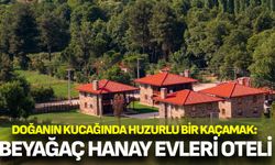 Doğanın Kucağında Huzurlu Bir Kaçamak:  Beyağaç Hanay Evleri Oteli