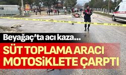 Süt toplama aracı motosiklete çarptı! 1 ölü, 1 yaralı