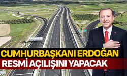 Cumhurbaşkanı Erdoğan resmi açılışını yapacak