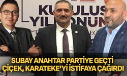 Subay Anahtar partiye geçti Çiçek, Karateke’yi istifaya çağırdı