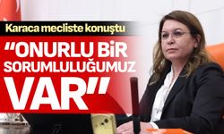 Gülizar Biçer Karaca; “Onurlu bir sorumluluğumuz var”