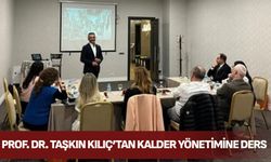 Prof. Dr. Taşkın Kılıç’tan KALDER Yönetimine Ders