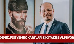 Denizli’de yemek kartları sıkı takibe alınıyor