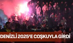 Denizli 2025'e coşkuyla girdi