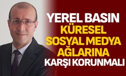 Yerel basın küresel sosyal medya ağlarına karşı korunmalı