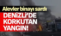 Denizli’de korkuta yangın! Alevler binayı sardı…