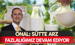 Önal: Sütte arz fazlalığımız devam ediyor