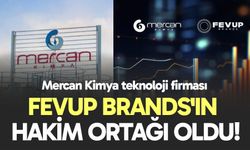 Mercan Kimya teknoloji firması fevup brands'ın hakim ortağı oldu!