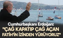 Cumhurbaşkanı Erdoğan: "Çağ kapatıp çağ açan Fatih’in izinden yürüyoruz"