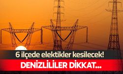 6 ilçede elektrikler kesilecek! 14 Mayıs 2025