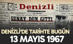 Denizli’de Tarihte Bugün – 13 Mayıs 1967