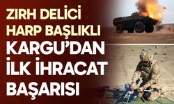 Zırh delici harp başlıklı KARGU’dan ilk ihracat başarısı
