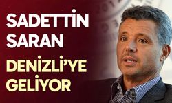 Sadettin Saran Denizli'ye geliyor