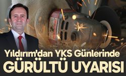 Yıldırım'dan YKS Günlerinde Gürültü Uyarısı