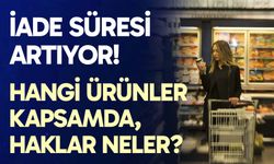 İade Süresi Artıyor: Hangi Ürünler Kapsamda, Haklar Neler?