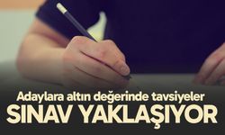 Sınav yaklaşıyor: Adaylara altın değerinde tavsiyeler